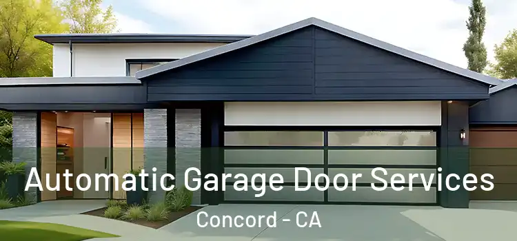  Automatic Garage Door Services Concord - CA