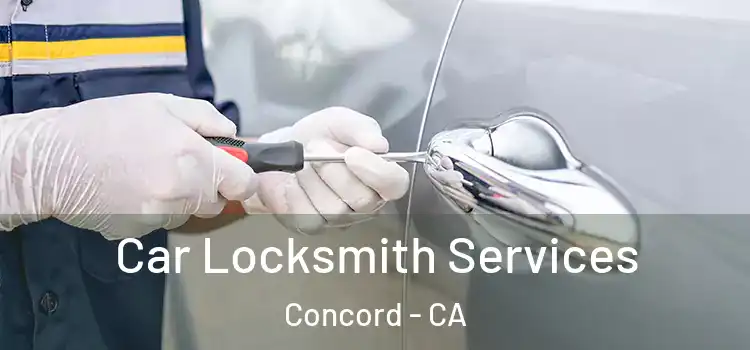  Car Locksmith Services Concord - CA