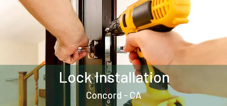  Lock Installation Concord - CA