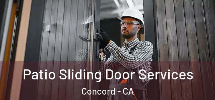 Patio Sliding Door Services Concord - CA